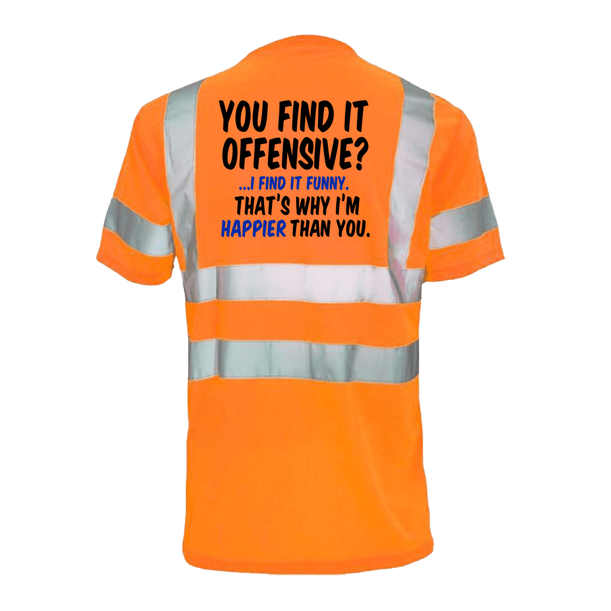 Happier Than You - Reflective Safety T-Shirt - Armed American Supply