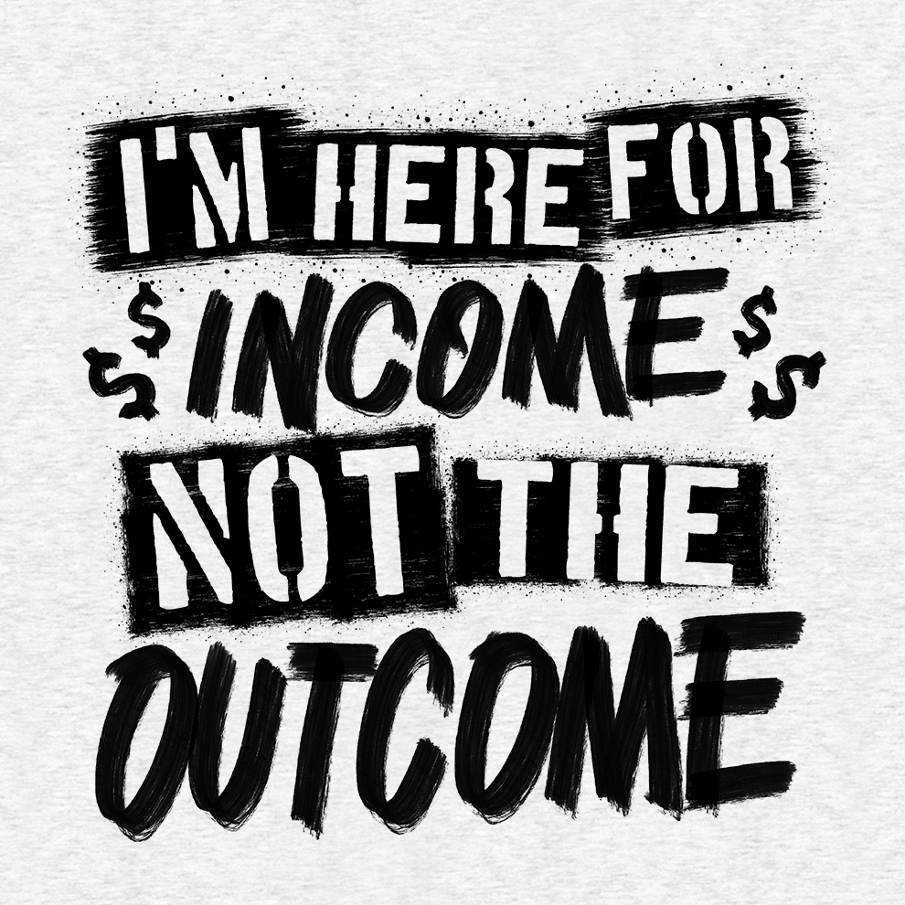 Here for the Income - Safety T-Shirt - Armed American Supply