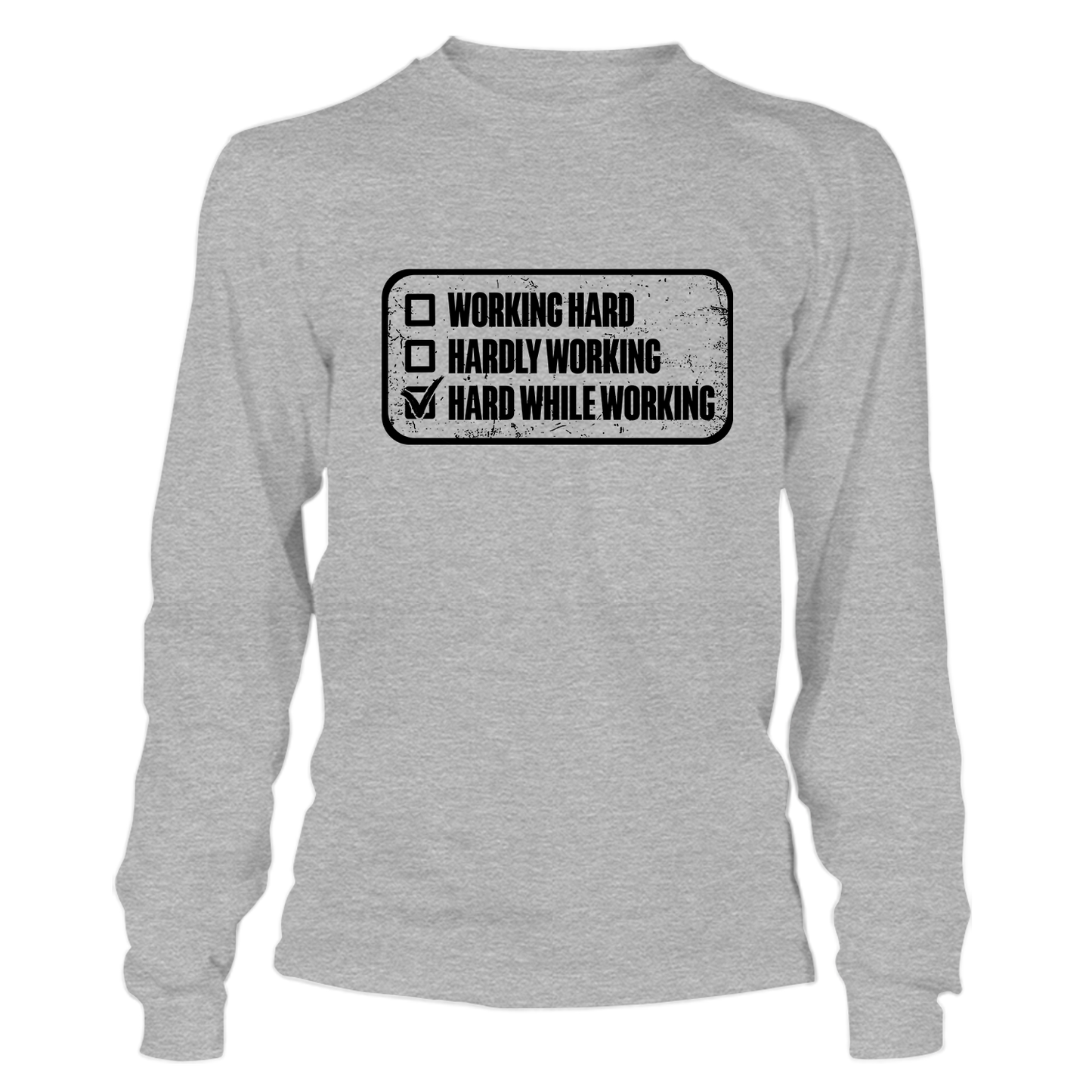 Working Hard - Long Sleeve T-Shirt