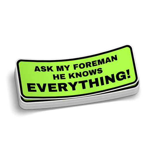 Ask My Foreman - Hard Hat Decal - Armed American Supply