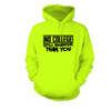 No college still smarter - hi vis hoodie