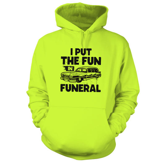 Fun in Funeral - Hi Vis Hoodie