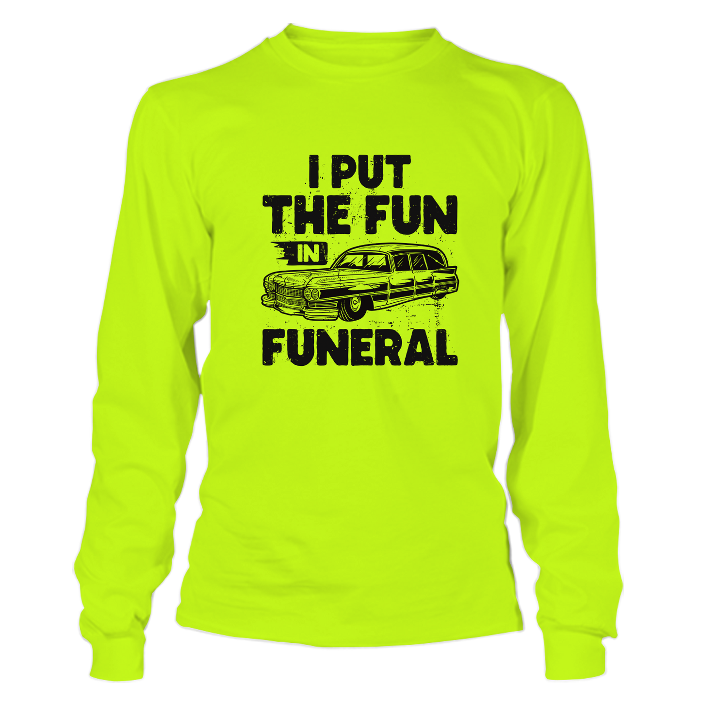 Fun in Funeral - Hi Vis Long Sleeve