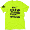 Fun in funeral - safety t-shirt