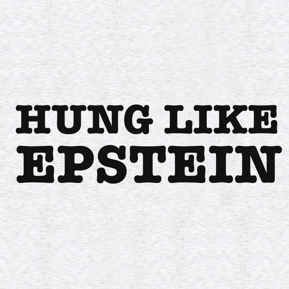 Hung Like Epstein - Safety T-Shirt