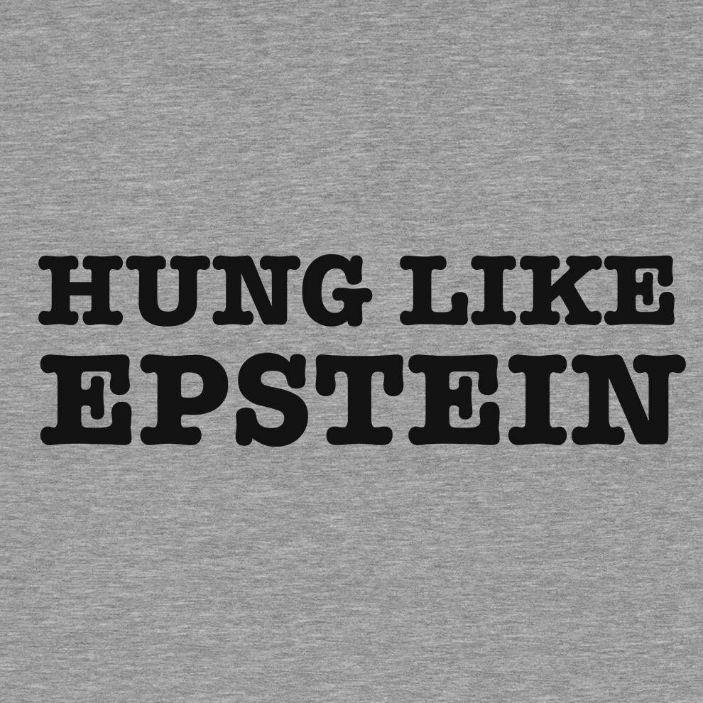 Hung Like Epstein - Safety T-Shirt