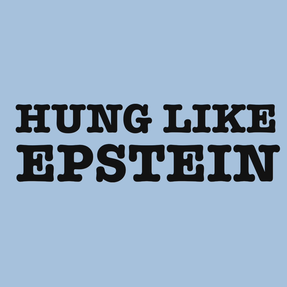 Hung Like Epstein - Safety T-Shirt