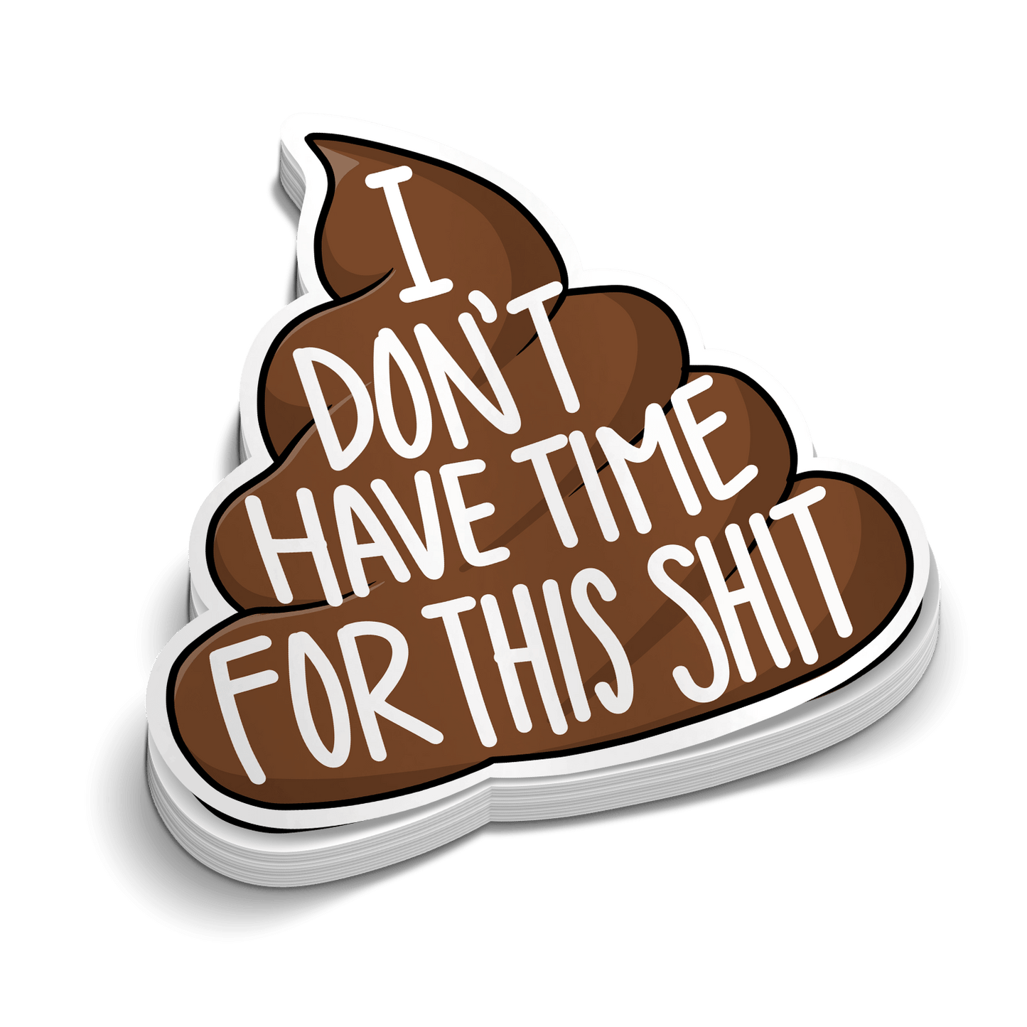 Don't Have Time - Hard Hat Decal - Armed American Supply