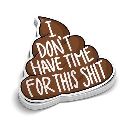 Don't Have Time - Hard Hat Decal - Armed American Supply