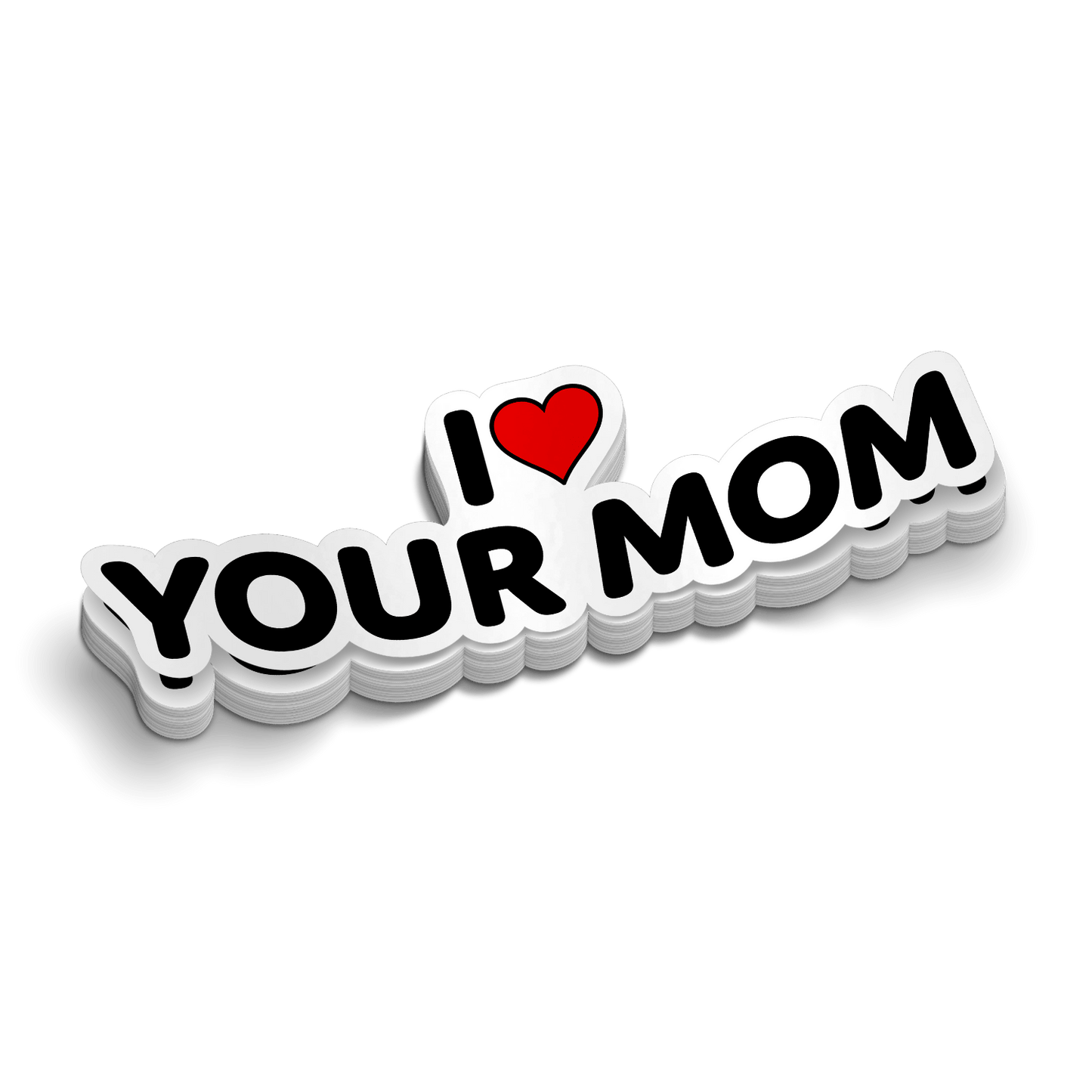 I Love Your Mom - Hard Hat Decal - Armed American Supply