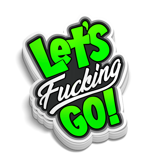 Let's F'in Go! - Hard Hat Decal - Armed American Supply