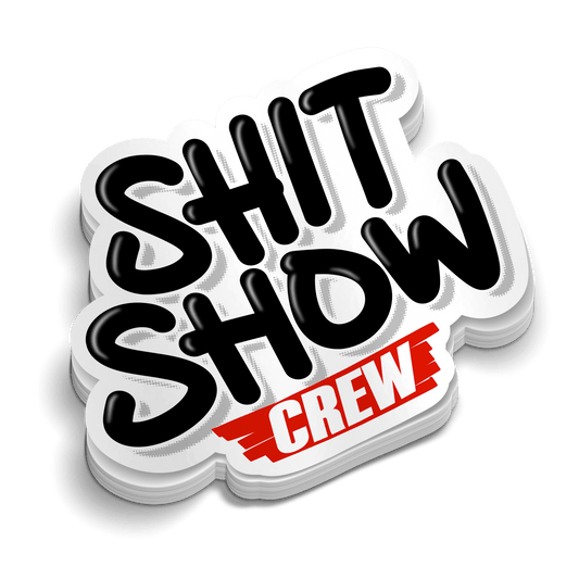 Shit Show Crew - Hard Hat Decal - Armed American Supply