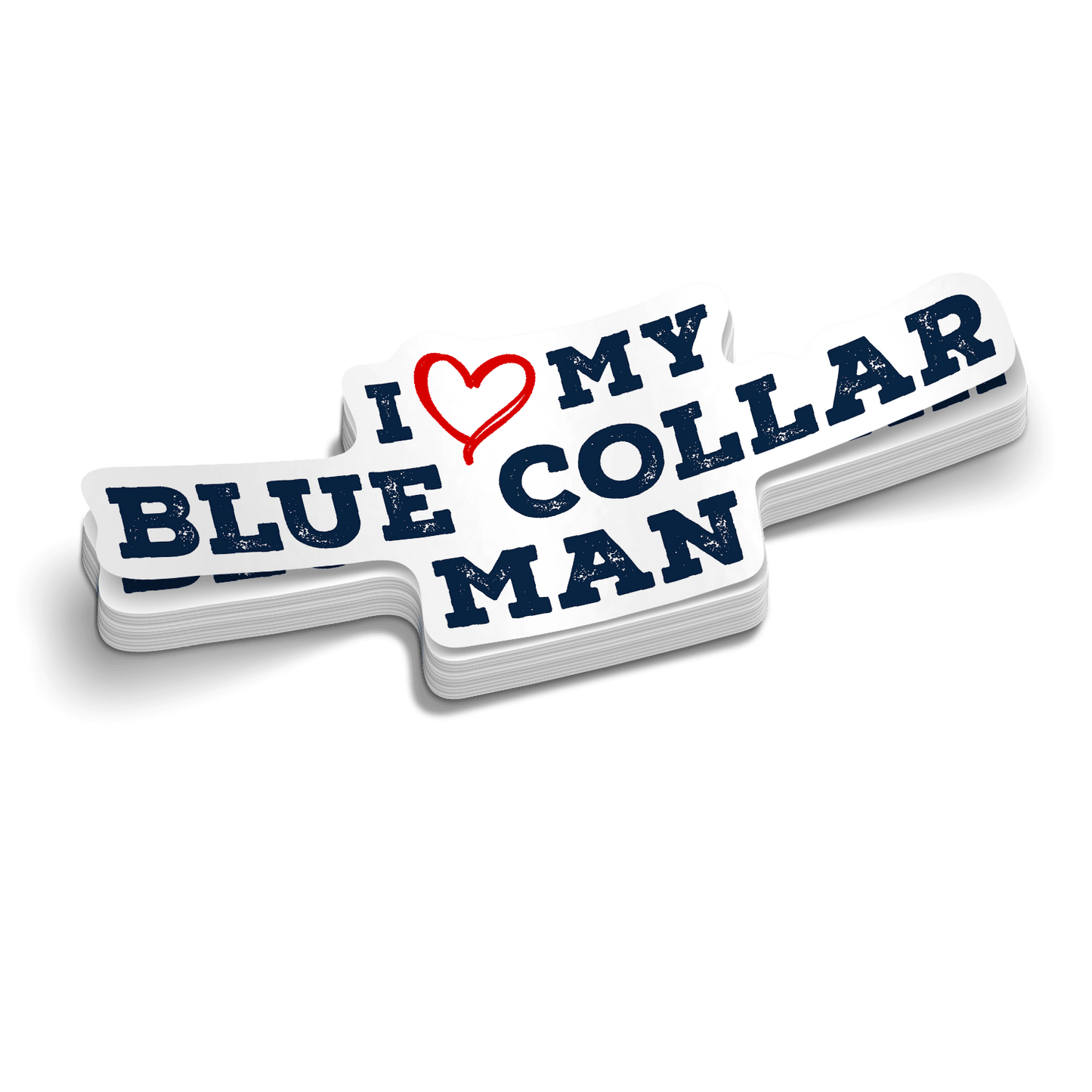 I Love My Blue Collar Man Sticker - Armed American Supply