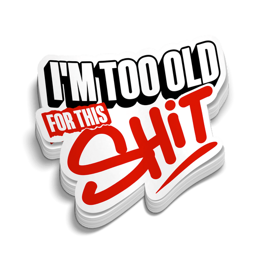 Too Old - Hard Hat Decal - Armed American Supply
