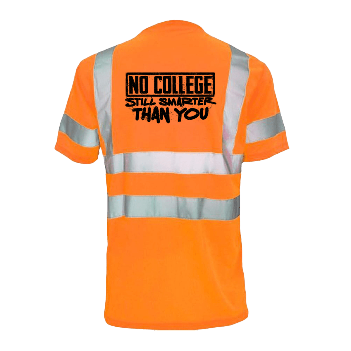 No College Still Smarter - Reflective Safety T-Shirt - Armed American Supply