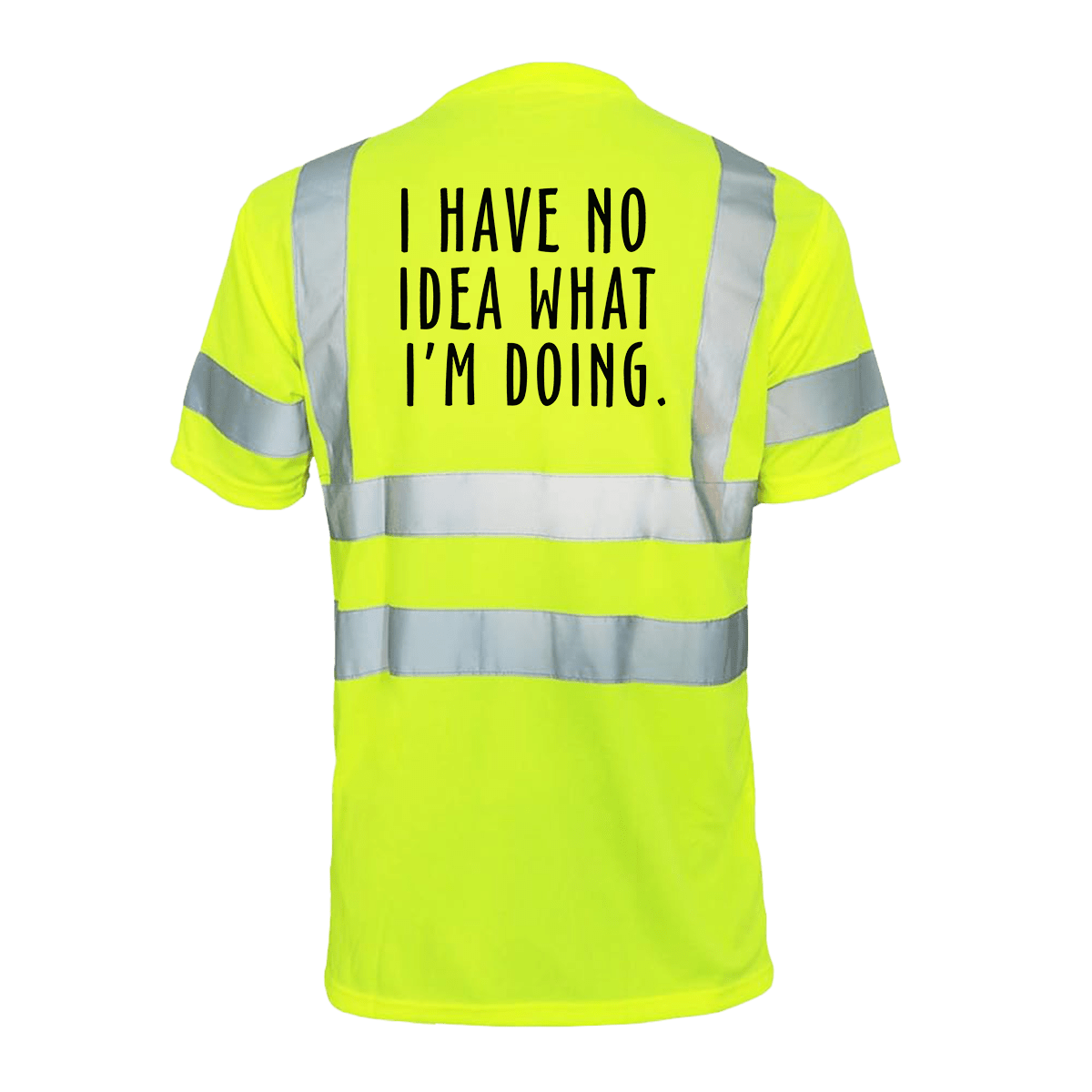 No Idea What I'm Doing Reflective Safety T-Shirt – Armed