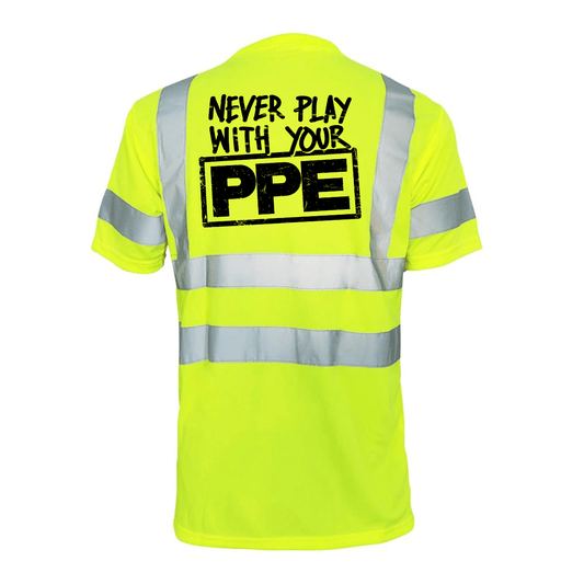 Never Play With Your PPE - Reflective Safety T-Shirt - Armed American Supply