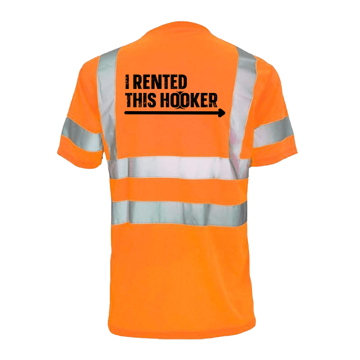 I rented this hooker - Reflective Safety T-Shirt - Armed American Supply