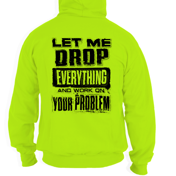 Drop Everything - Hi-Vis Hoodie