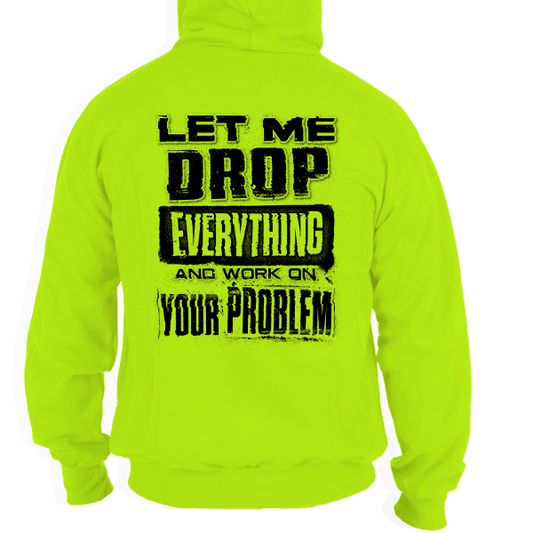 Drop Everything - Hi - Vis Hoodie - Armed American Supply