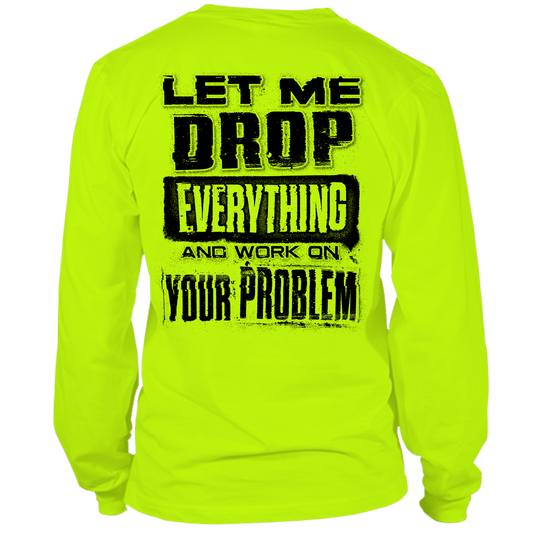 Drop Everything - Long Sleeve Hi - Vis T-Shirt - Armed American Supply