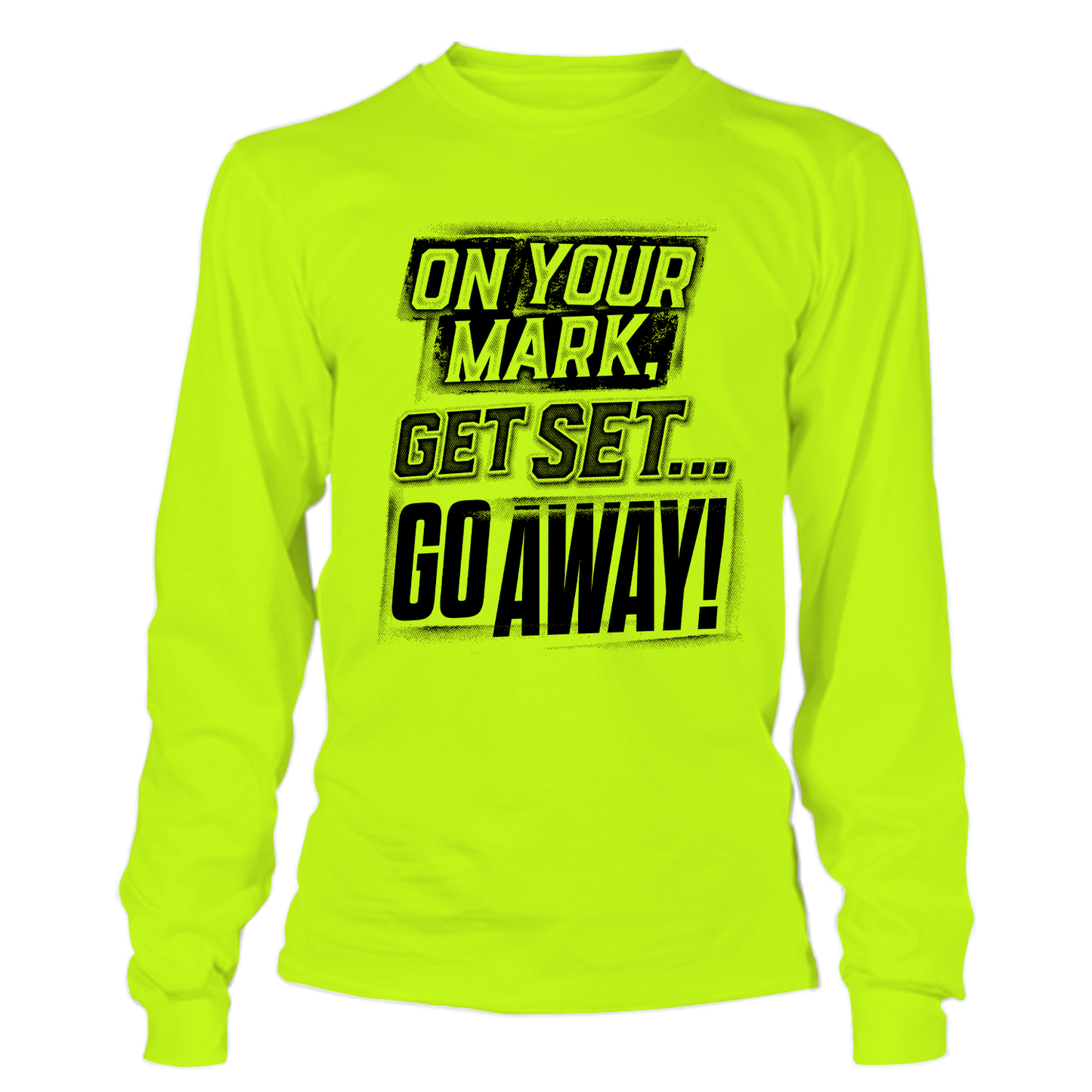 Go Away - Hi Vis Long Sleeve