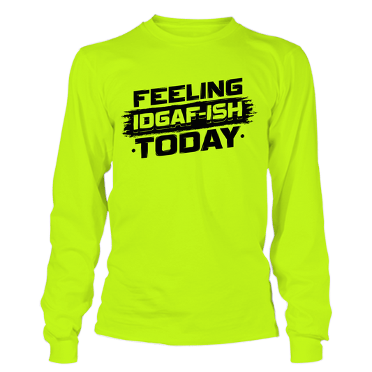 IDGAF - ISH - Hi Vis Long Sleeve - Armed American Supply