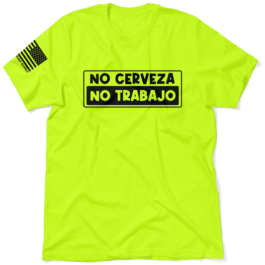 No Cerveza - Safety Yellow T-Shirt - Armed American Supply