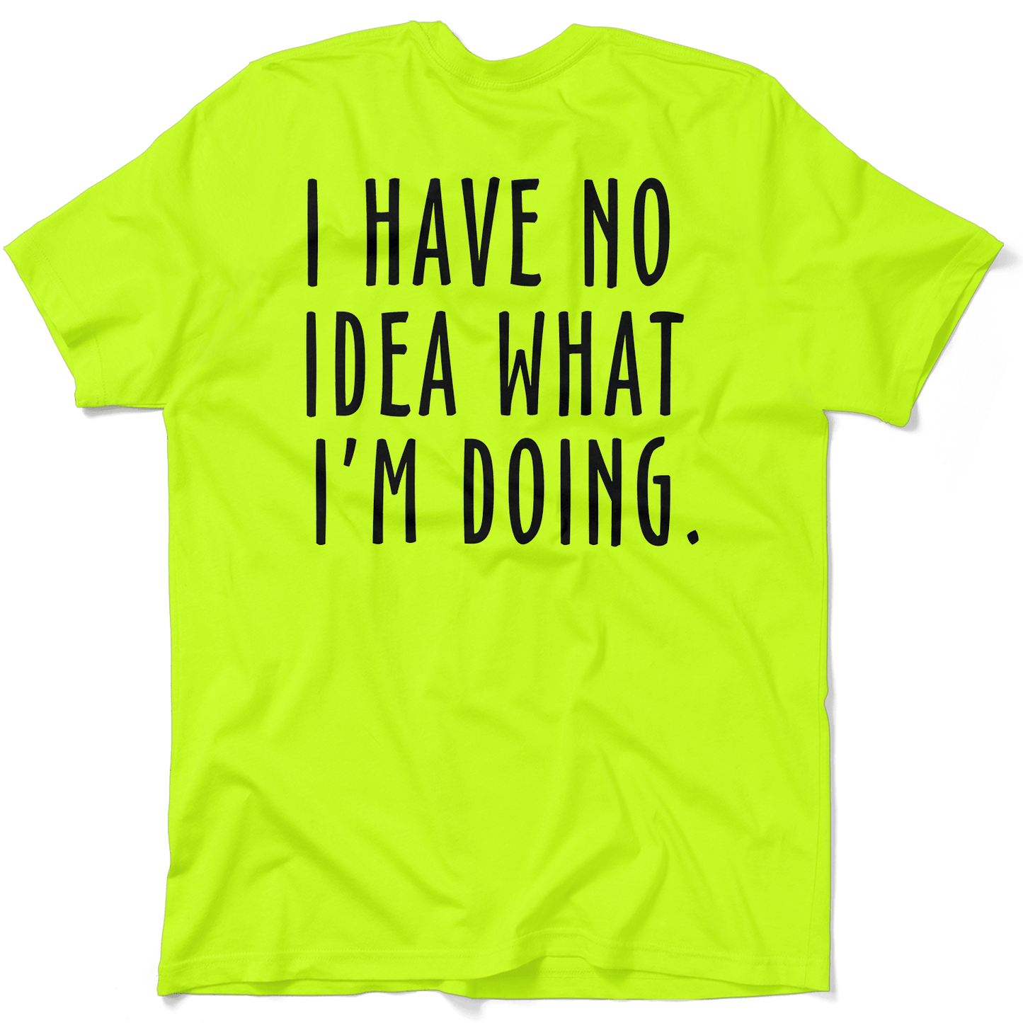 No Idea What I'm Doing - Safety Yellow Hi - Vis Pocket T-Shirt - Armed American Supply