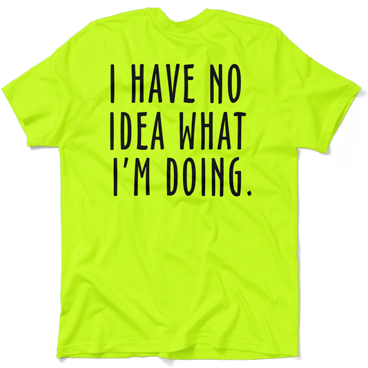 No Idea What I'm Doing - Safety Yellow Hi - Vis Pocket T-Shirt - Armed American Supply