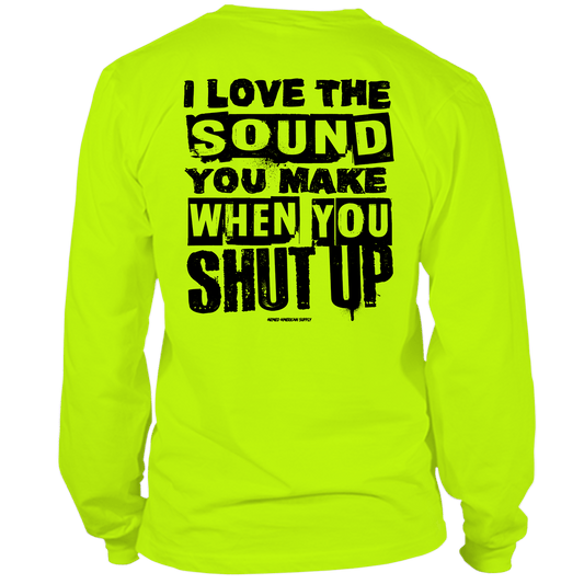 Shut Up - Long Sleeve Hi - Vis T-Shirt - Armed American Supply