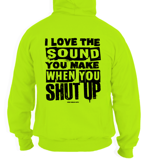 Shut Up - Hi Vis Hoodie - Armed American Supply