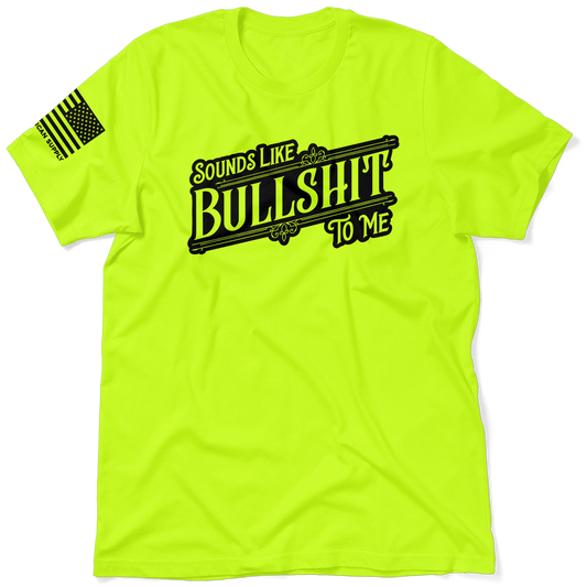 Sounds Like BS - Safety Yellow Hi - Vis T-Shirt - Armed American Supply