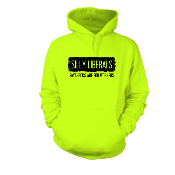 Silly Liberals - Hi Vis Hoodie