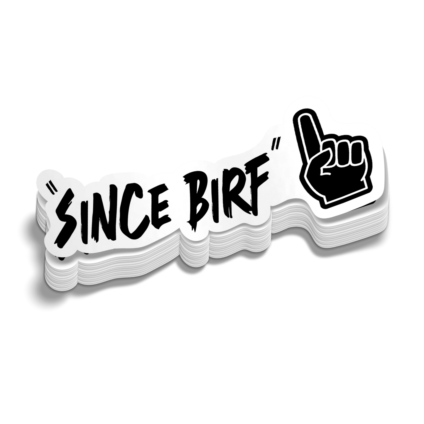 Since Birf - Hard Hat Decal - Armed American Supply