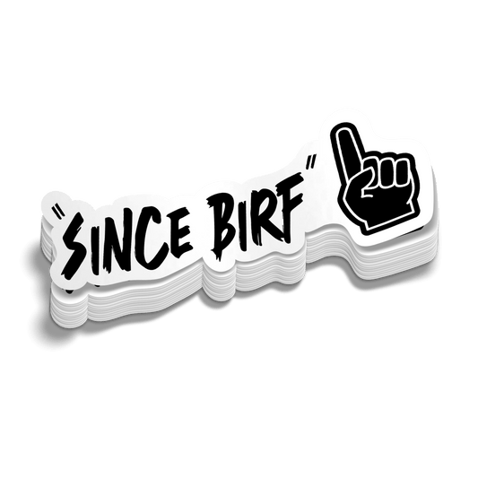 Since Birf - Hard Hat Decal - Armed American Supply