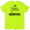 I love squirters - safety yellow hi-vis t-shirt