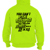 Stupid - hi vis hoodie