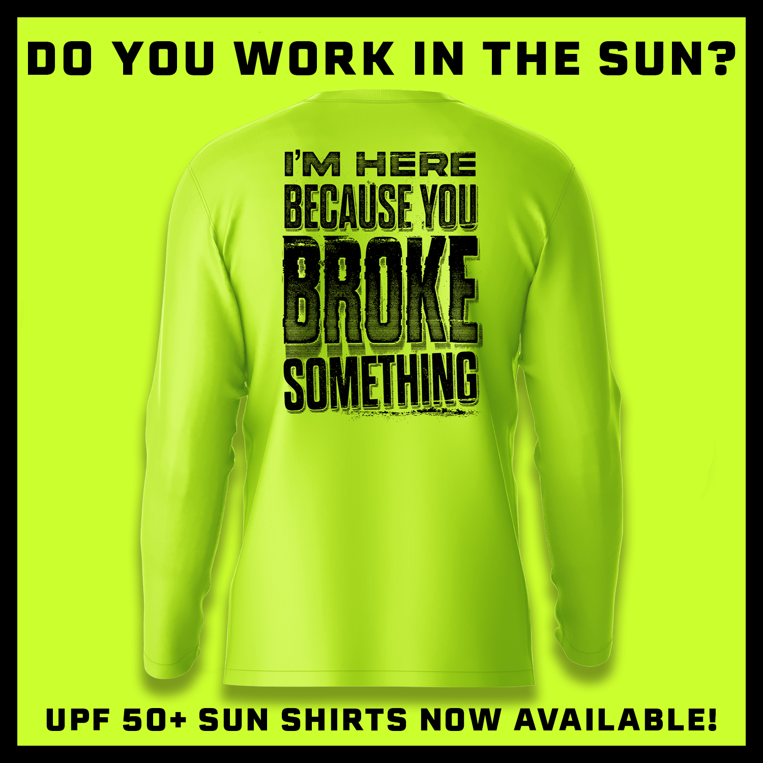 Broke Something - Hi - Visibility UPF 50 Long Sleeve Sun Shirt - Armed American Supply