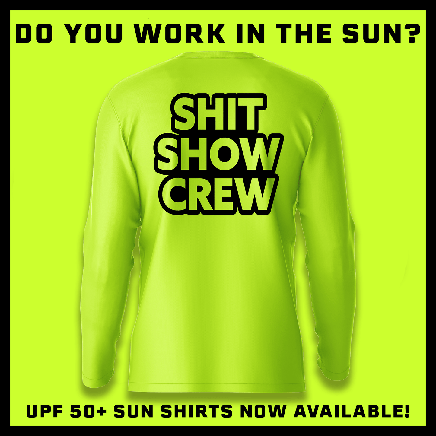 Shit Show Crew - Hi - Visibility UPF 50 Long Sleeve Sun Shirt - Armed American Supply