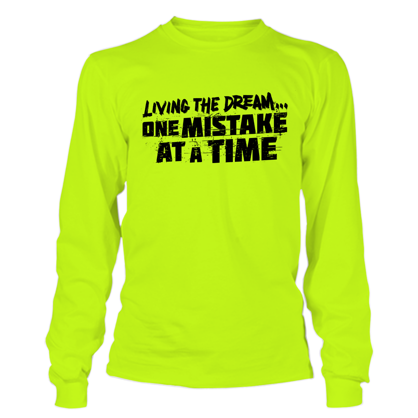 Living The Dream - Hi Vis Long Sleeve