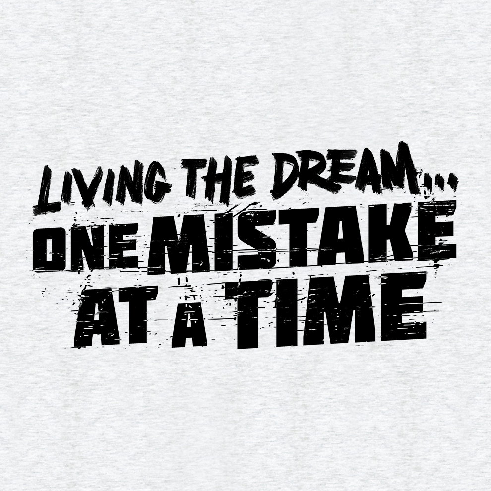 Living The Dream - Safety T - Shirt