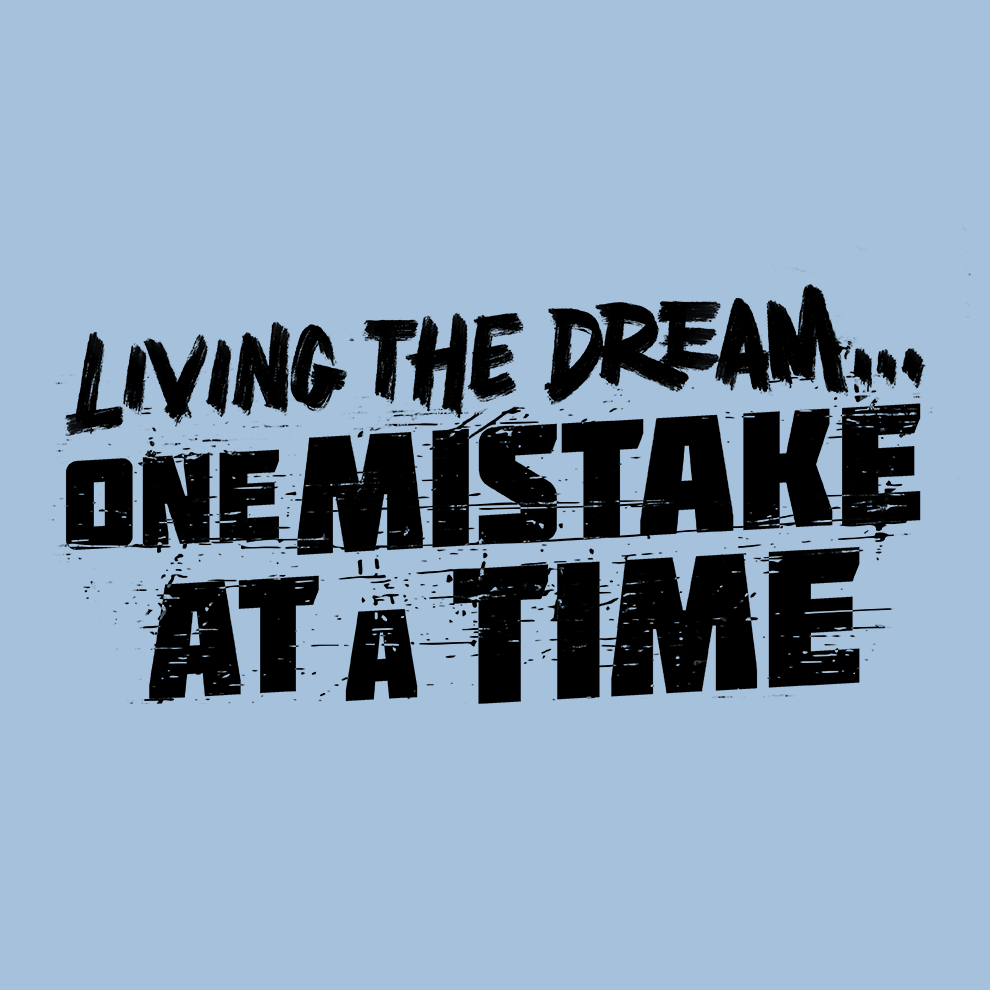 Living The Dream - Safety T - Shirt
