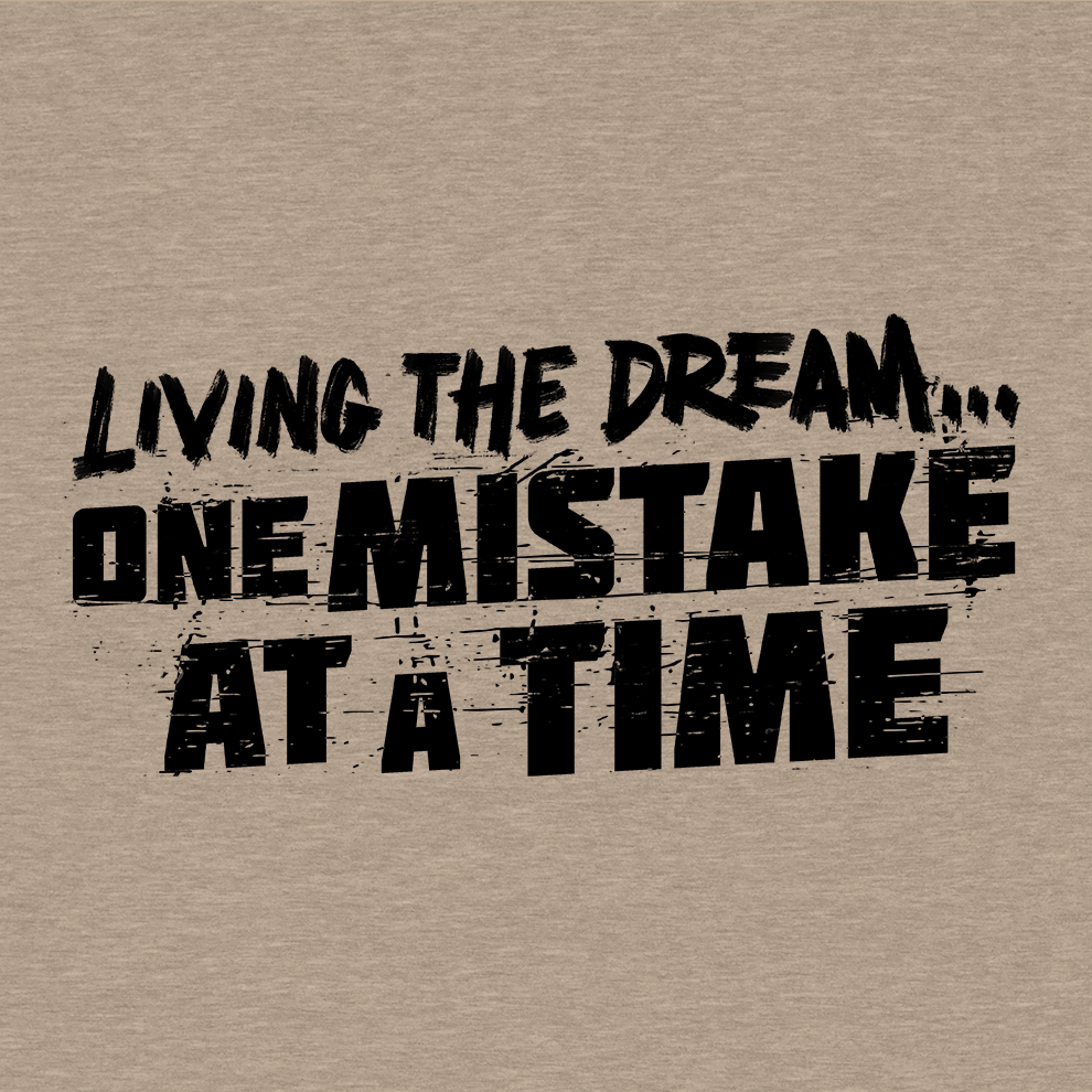 Living The Dream - Safety T - Shirt