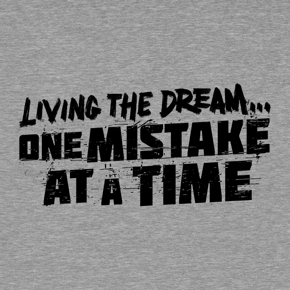Living The Dream - Safety T - Shirt