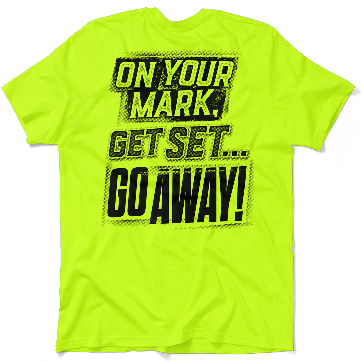 Go Away - Hi - Vis Work T Shirt - Armed American Supply