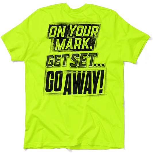 Go Away - Hi - Vis Work T Shirt - Armed American Supply