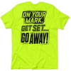 Go away - hi-vis work t shirt