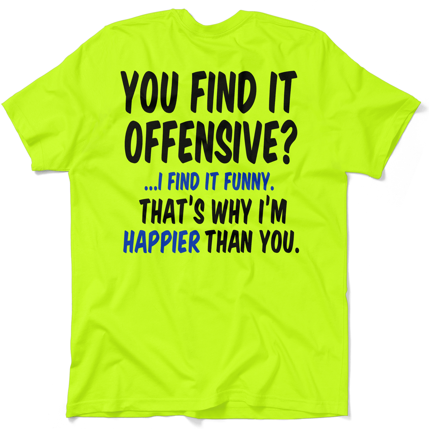 Happier Than You - Safety Yellow Pocket T-Shirt - Armed American Supply