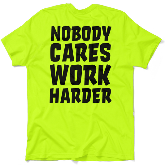 Nobody Cares - Safety Yellow T-Shirt - Armed American Supply